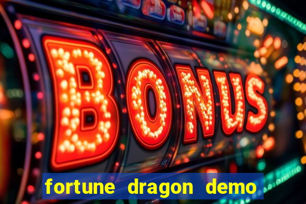 fortune dragon demo ganho certo